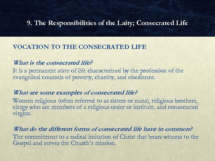 9. The Responsibilities of the Laity; Consecrated Life VOCATION TO THE CONSECRATED LIFE What