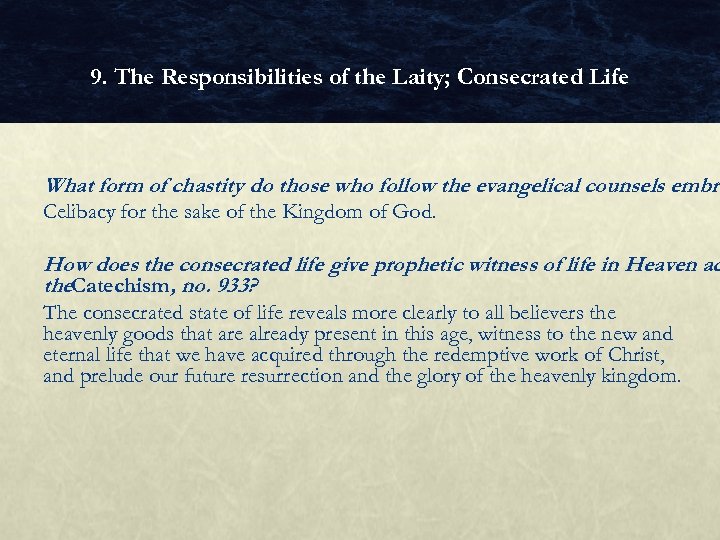 9. The Responsibilities of the Laity; Consecrated Life What form of chastity do those