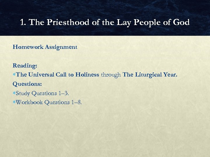 1. The Priesthood of the Lay People of God Homework Assignment Reading: The Universal