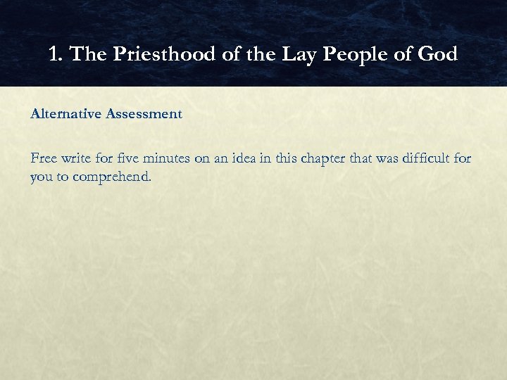 1. The Priesthood of the Lay People of God Alternative Assessment Free write for
