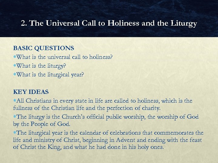 2. The Universal Call to Holiness and the Liturgy BASIC QUESTIONS What is the