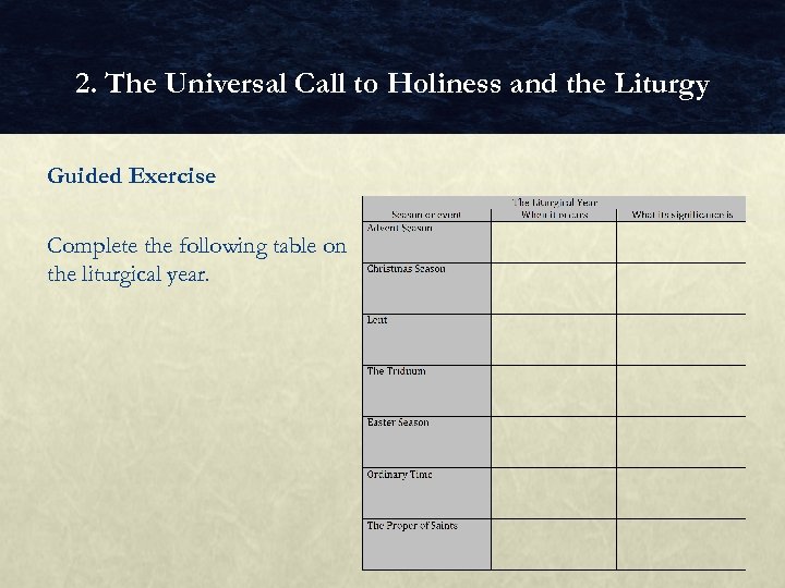 2. The Universal Call to Holiness and the Liturgy Guided Exercise Complete the following