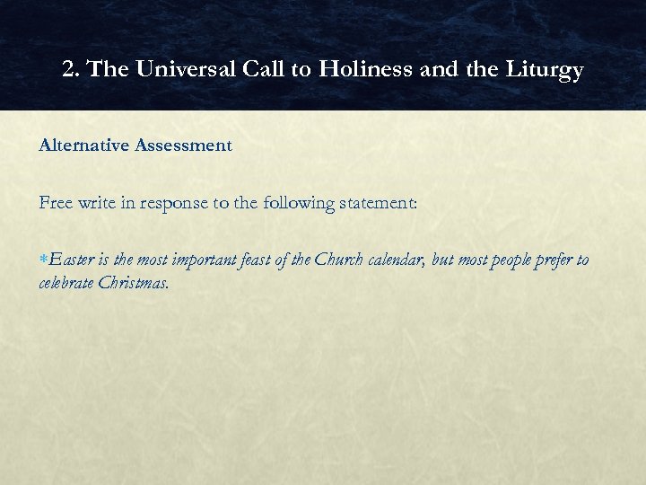 2. The Universal Call to Holiness and the Liturgy Alternative Assessment Free write in