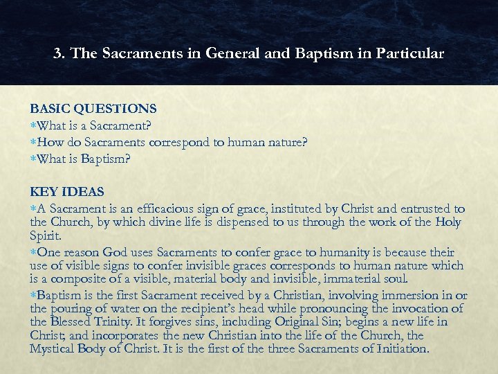 3. The Sacraments in General and Baptism in Particular BASIC QUESTIONS What is a