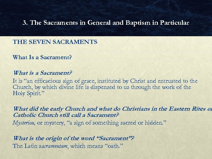 3. The Sacraments in General and Baptism in Particular THE SEVEN SACRAMENTS What Is