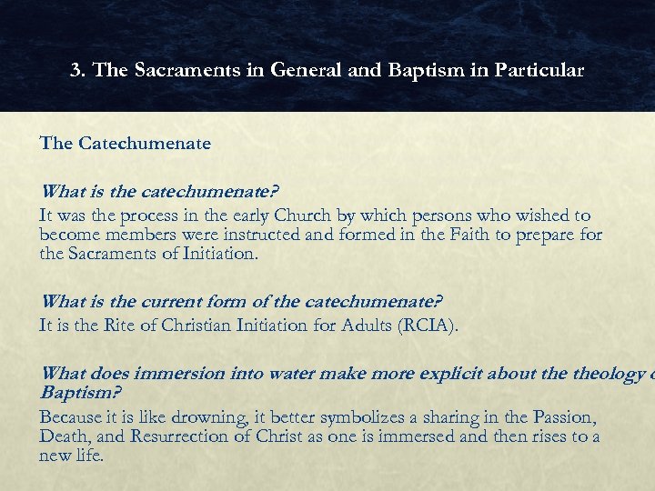 3. The Sacraments in General and Baptism in Particular The Catechumenate What is the