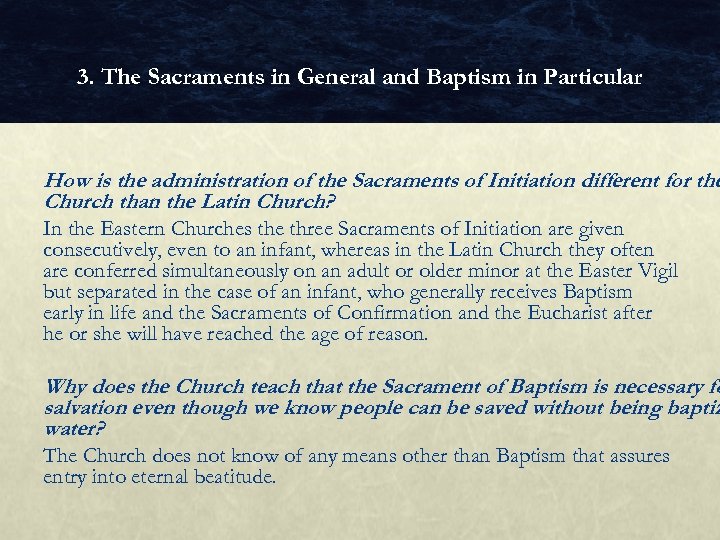 3. The Sacraments in General and Baptism in Particular How is the administration of