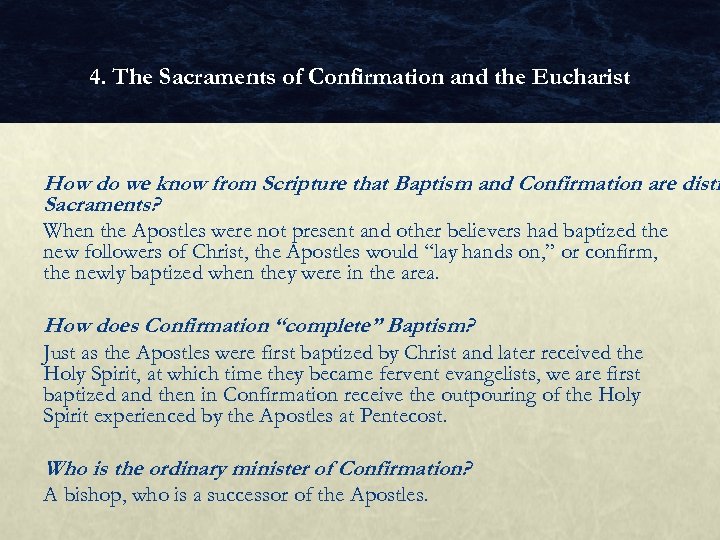 4. The Sacraments of Confirmation and the Eucharist How do we know from Scripture