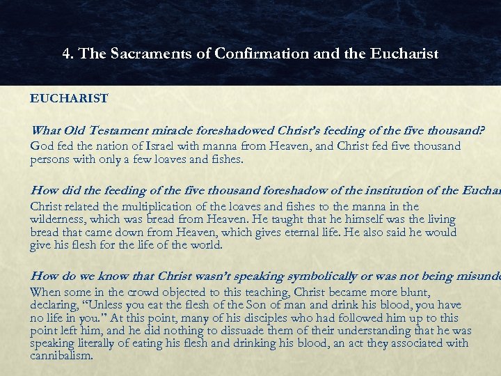 4. The Sacraments of Confirmation and the Eucharist EUCHARIST What Old Testament miracle foreshadowed