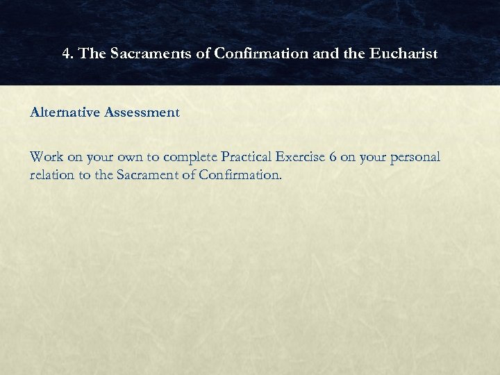 4. The Sacraments of Confirmation and the Eucharist Alternative Assessment Work on your own