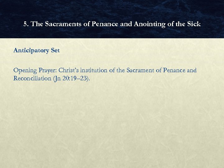 5. The Sacraments of Penance and Anointing of the Sick Anticipatory Set Opening Prayer: