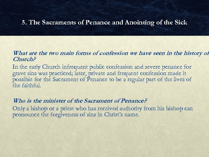 5. The Sacraments of Penance and Anointing of the Sick What are the two