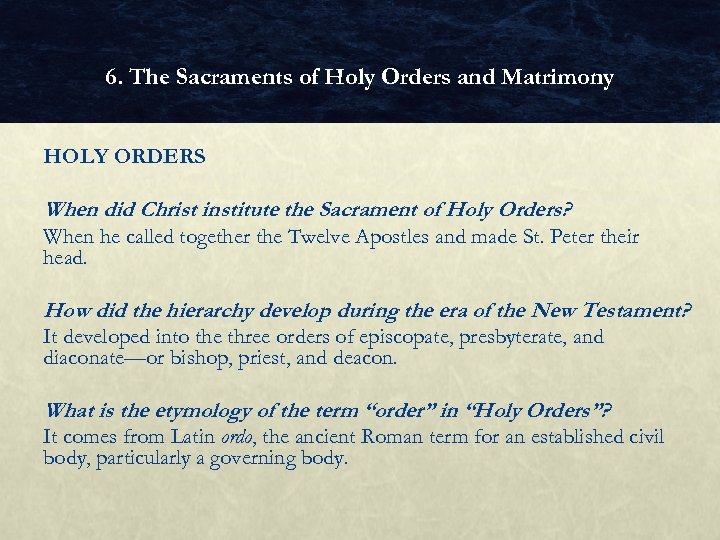 6. The Sacraments of Holy Orders and Matrimony HOLY ORDERS When did Christ institute