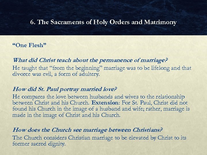 6. The Sacraments of Holy Orders and Matrimony “One Flesh” What did Christ teach