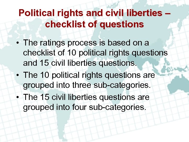 Political rights and civil liberties – checklist of questions • The ratings process is