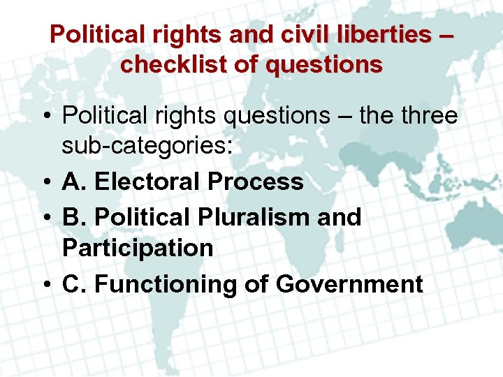 Political rights and civil liberties – checklist of questions • Political rights questions –