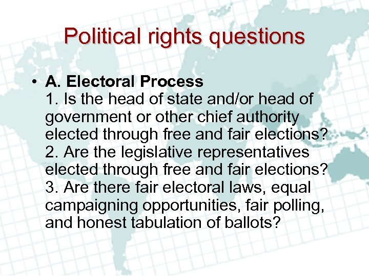 Political rights questions • A. Electoral Process 1. Is the head of state and/or
