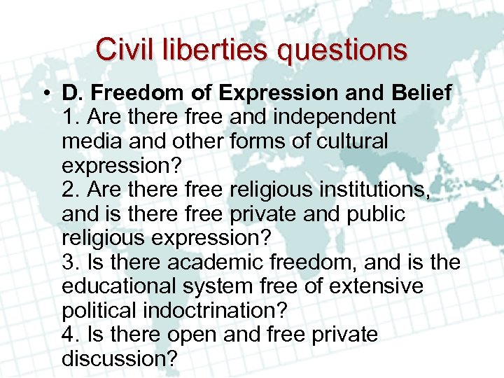 Civil liberties questions • D. Freedom of Expression and Belief 1. Are there free