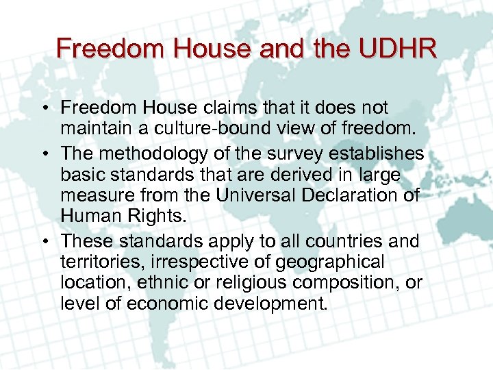 Freedom House and the UDHR • Freedom House claims that it does not maintain
