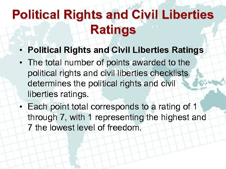 Political Rights and Civil Liberties Ratings • The total number of points awarded to