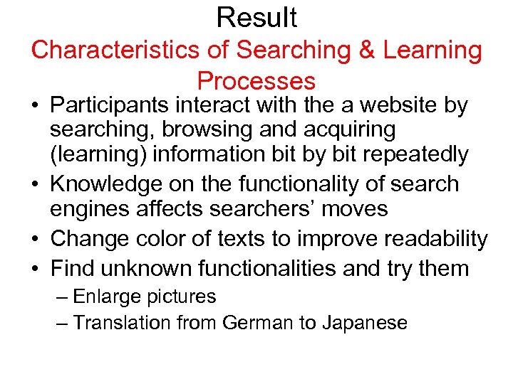 Result Characteristics of Searching & Learning Processes • Participants interact with the a website