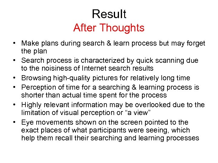 Result After Thoughts • Make plans during search & learn process but may forget
