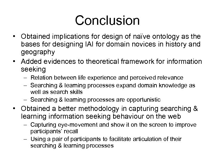 Conclusion • Obtained implications for design of naïve ontology as the bases for designing