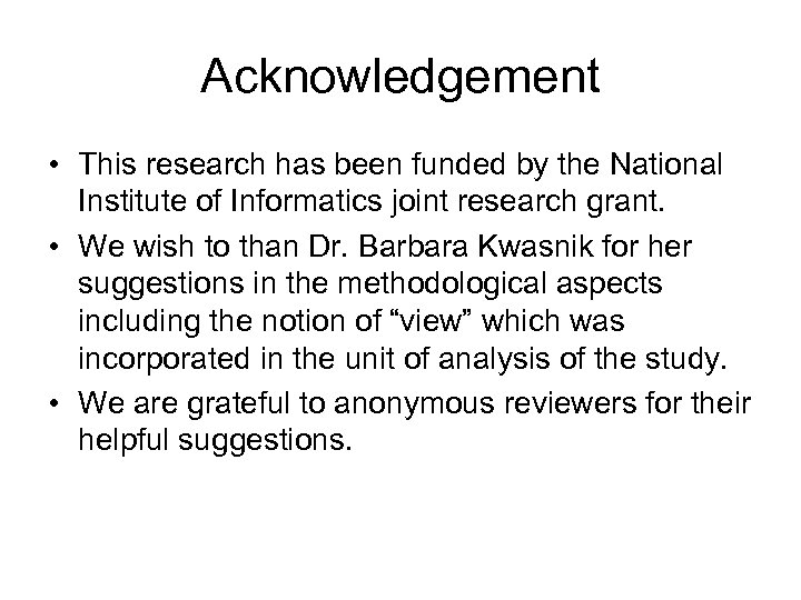 Acknowledgement • This research has been funded by the National Institute of Informatics joint