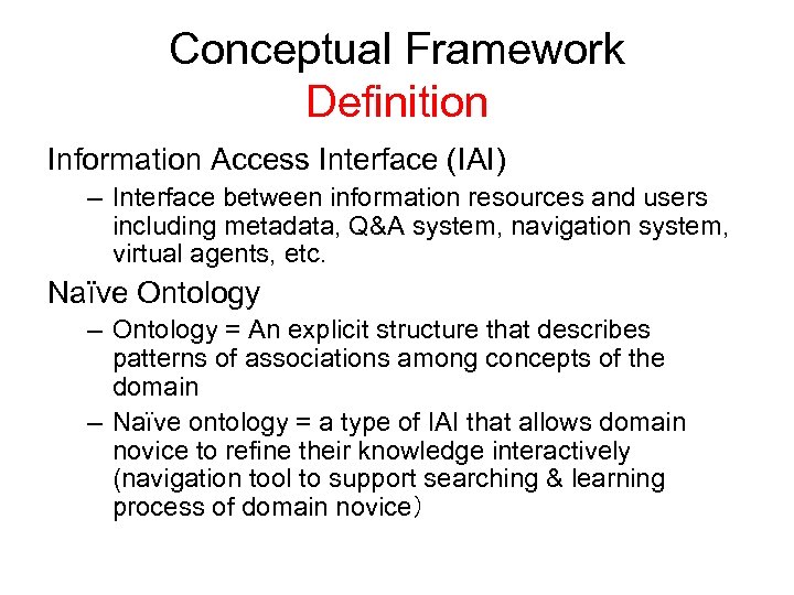 Conceptual Framework Definition Information Access Interface (IAI) – Interface between information resources and users