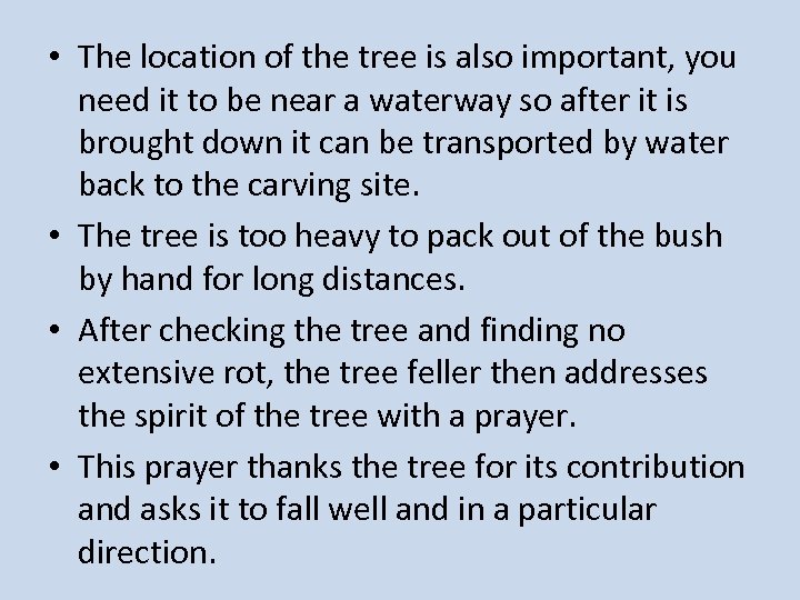  • The location of the tree is also important, you need it to
