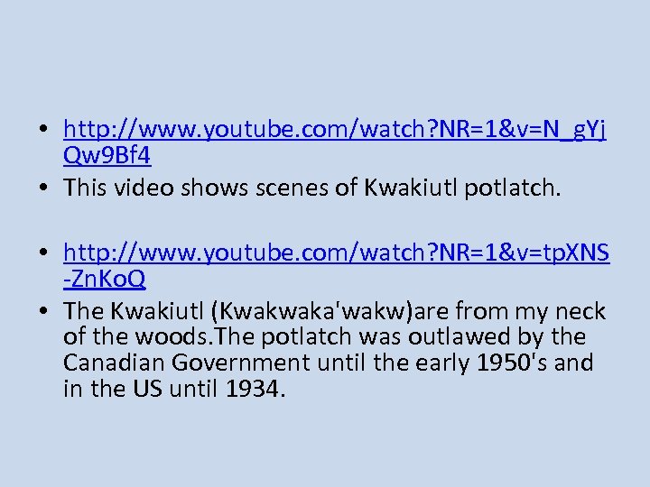  • http: //www. youtube. com/watch? NR=1&v=N_g. Yj Qw 9 Bf 4 • This