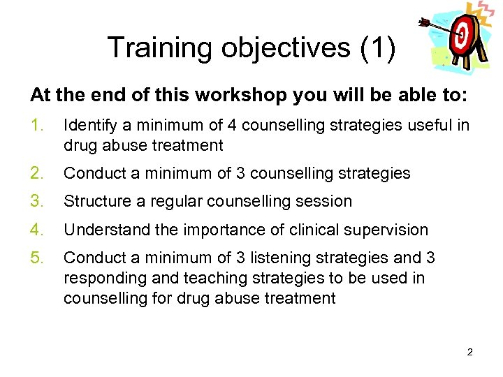 Training objectives (1) At the end of this workshop you will be able to: