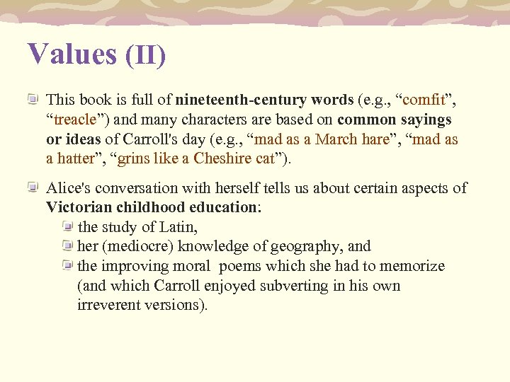 Values (II) This book is full of nineteenth-century words (e. g. , “comfit”, “treacle”)