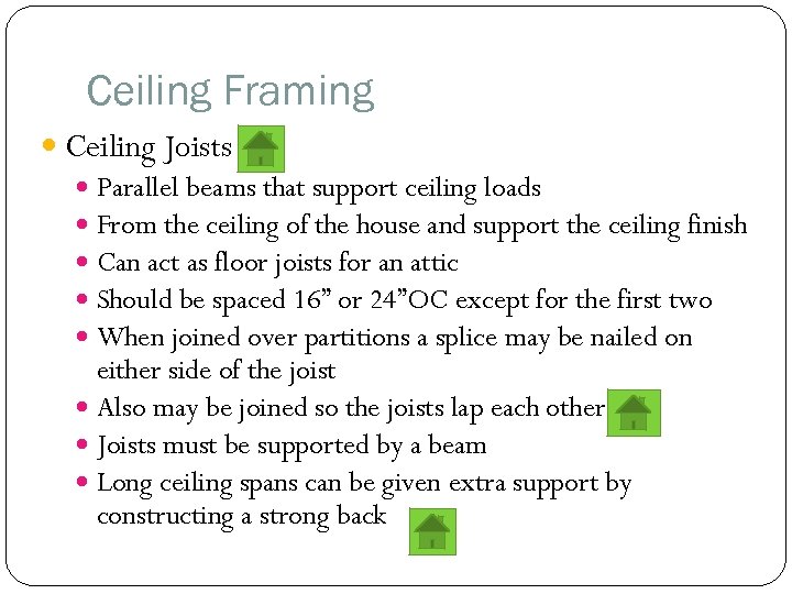 Ceiling Framing Ceiling Joists Parallel beams that support ceiling loads From the ceiling of
