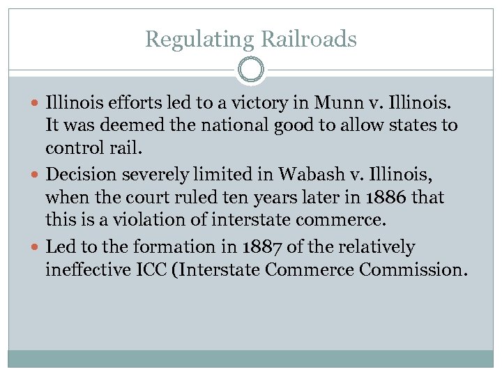 Regulating Railroads Illinois efforts led to a victory in Munn v. Illinois. It was