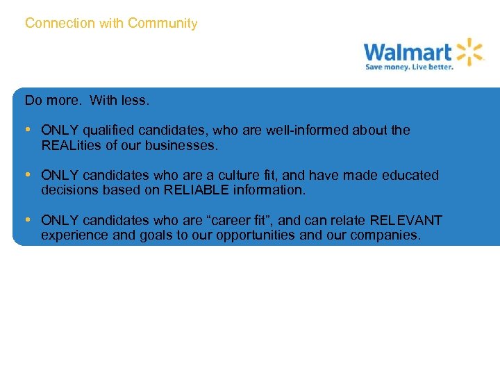 Connection with Community Do more. With less. • ONLY qualified candidates, who are well-informed