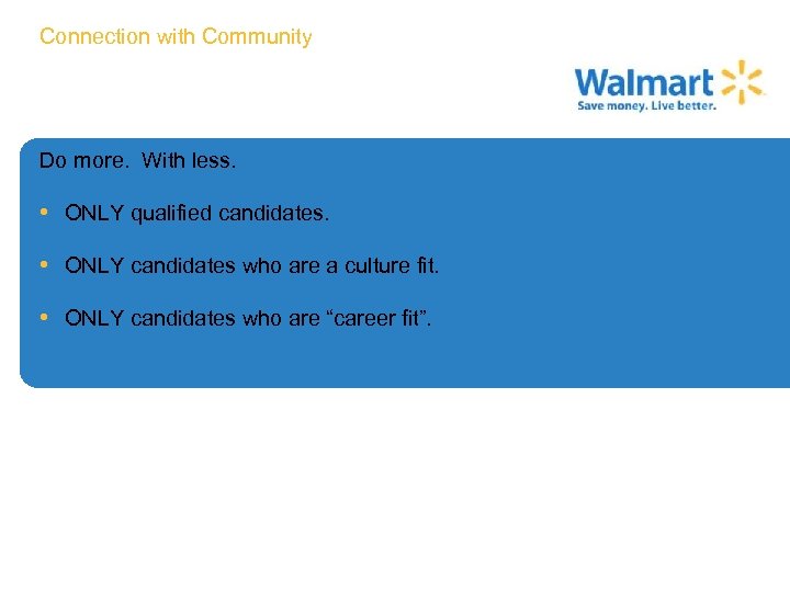 Connection with Community Do more. With less. • ONLY qualified candidates. • ONLY candidates