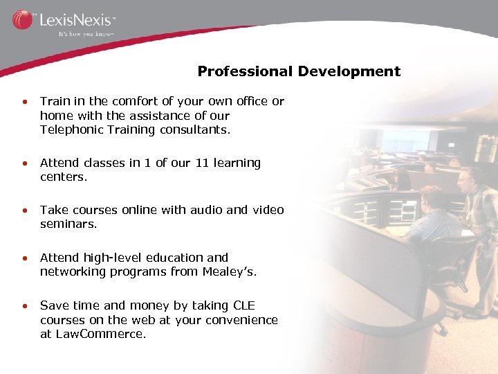 Professional Development • Train in the comfort of your own office or home with