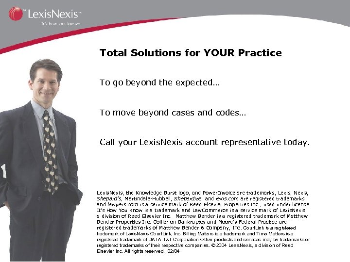 Total Solutions for YOUR Practice To go beyond the expected… To move beyond cases