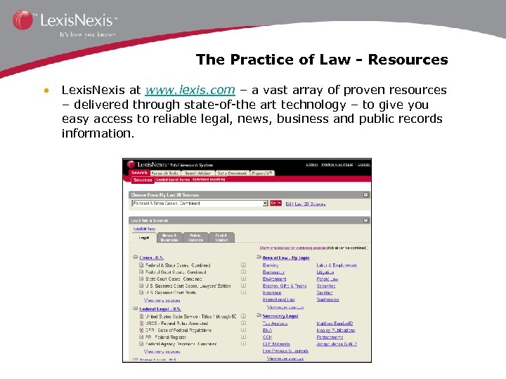 The Practice of Law - Resources • Lexis. Nexis at www. lexis. com –