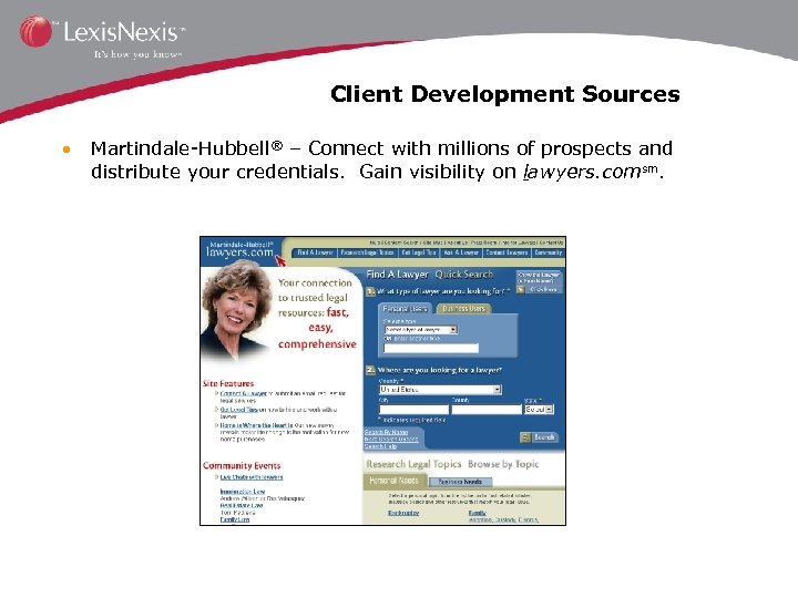 Client Development Sources • Martindale-Hubbell® – Connect with millions of prospects and distribute your