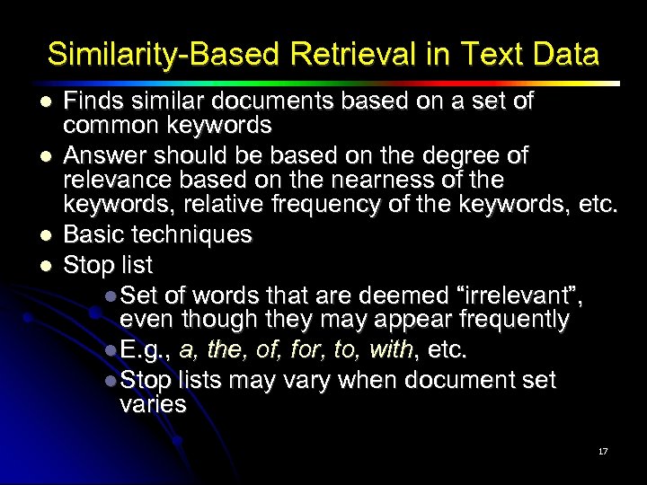 Similarity-Based Retrieval in Text Data Finds similar documents based on a set of common
