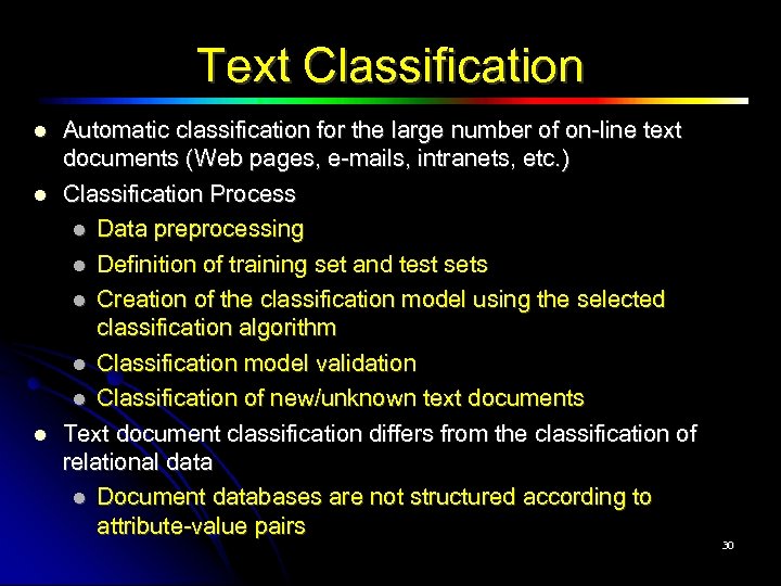Text Classification Automatic classification for the large number of on-line text documents (Web pages,