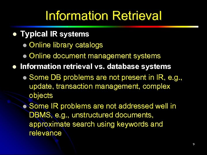 Information Retrieval Typical IR systems Online library catalogs Online document management systems Information retrieval