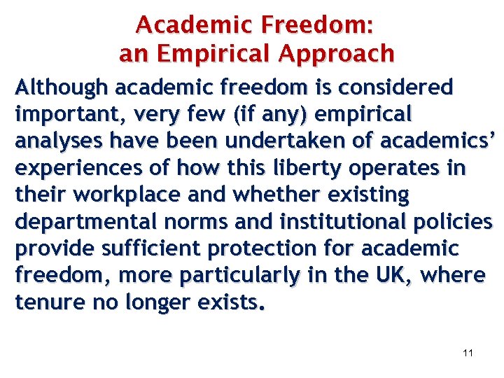 Academic Freedom: an Empirical Approach Although academic freedom is considered important, very few (if