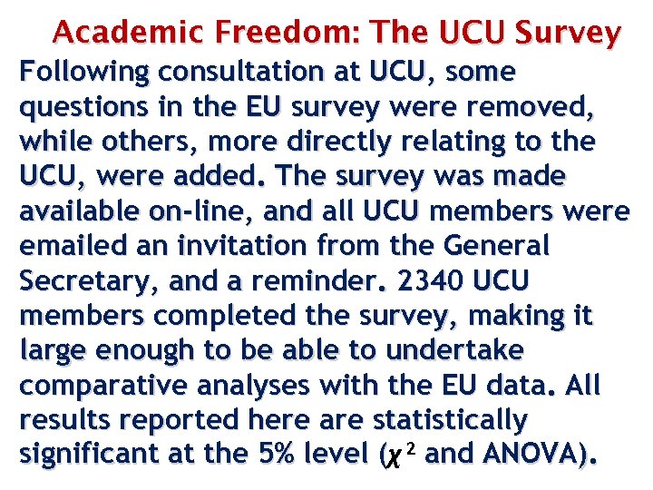 Academic Freedom: The UCU Survey Following consultation at UCU, some questions in the EU