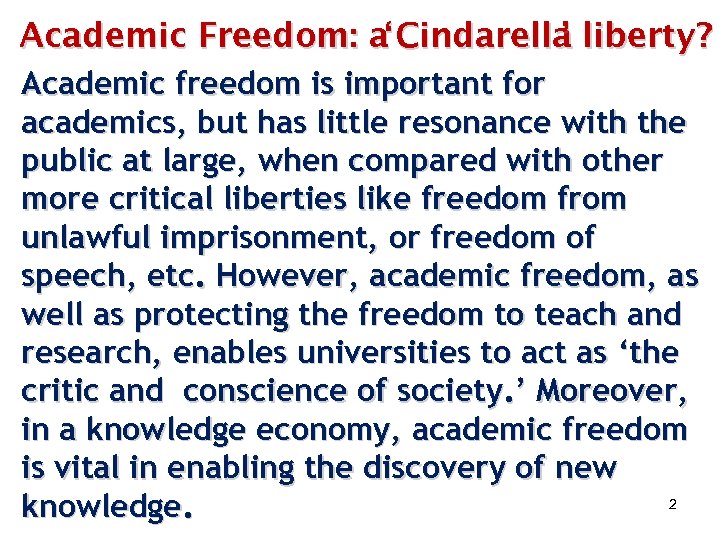 Academic Freedom: a‘ Cindarella liberty? ’ Academic freedom is important for academics, but has