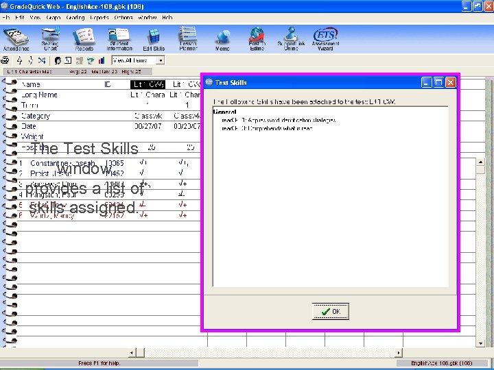 Elementary Skills To view The Test Skills skills window assigned to provides a list
