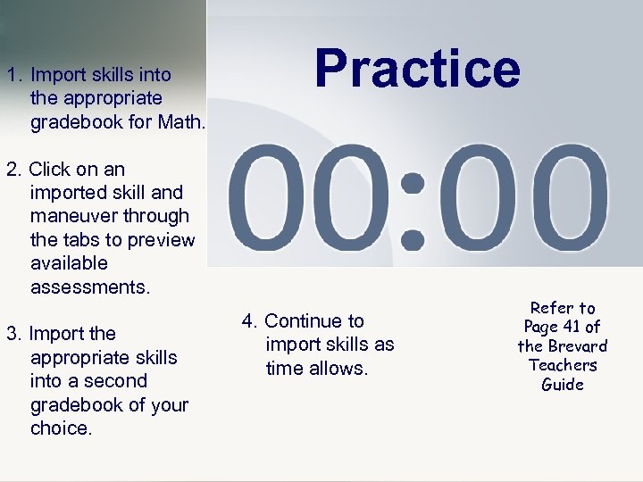 1. Import skills into the appropriate gradebook for Math. Practice 2. Click on an