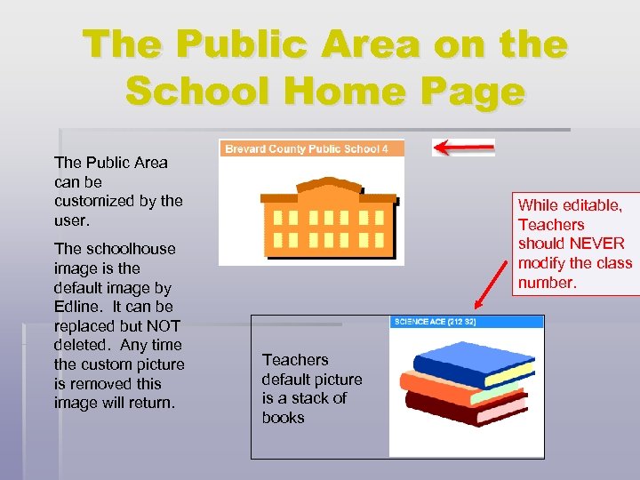 The Public Area on the School Home Page The Public Area can be customized